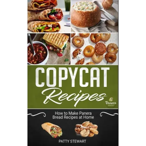 Copycat Recipes: How to Make Panera Bread Recipes at Home