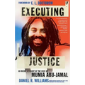 Executing Justice: An Inside Account of the Case of Mumia Abu-Jamal