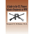A Guide to the U.S. Pioneer infantry Regiments in WWI