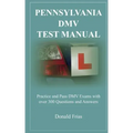 Pennsylvania DMV Test Manual: Practice and Pass DMV Exams with over 300 Questions and Answers