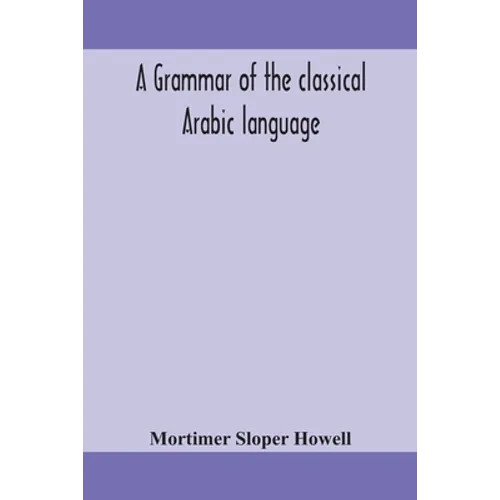 A Grammar Of The Classical Arabic Language