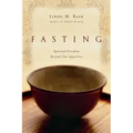 Fasting: Spiritual Freedom Beyond Our Appetites