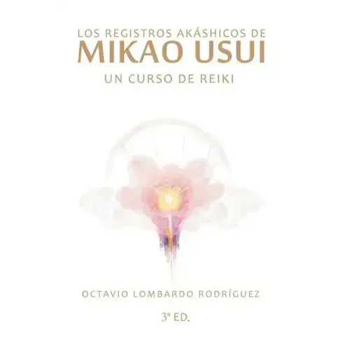 Los Registros Akáshicos de Mikao Usui: Un Curso de Reiki