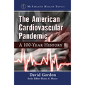The American Cardiovascular Pandemic: A 100-Year History