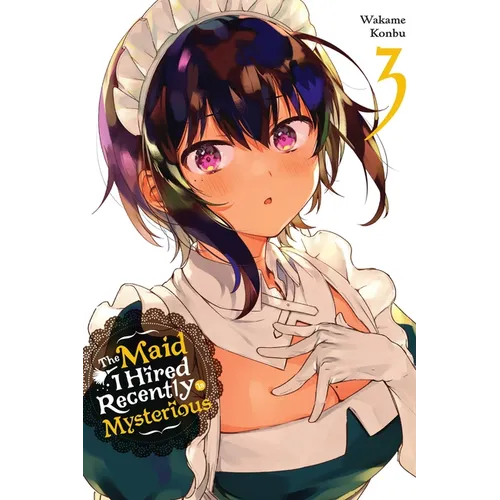 The Maid I Hired Recently Is Mysterious, Vol. 3