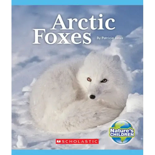 Arctic Foxes (Nature's Children)