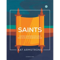 Saints: Enjoying a Relationship with Jesus When You're Disillusioned with Religion