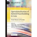 Operationalisation of Hybrid Peacebuilding in Asia: From Theory to Practice