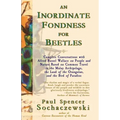 An Inordinate Fondness for Beetles: Campfire Conversations with Alfred Russel Wallace on People and Nature Based on Common Travel in the Malay Archipe
