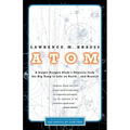Atom: A Single Oxygen Atom's Odyssey from the Big Bang to Life on Earth... and Beyond