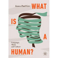 What Is a Human?: Language, Mind, and Culture