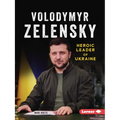 Volodymyr Zelensky: Heroic Leader of Ukraine