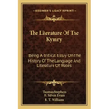 The Literature Of The Kymry: Being A Critical Essay On The History Of The Language And Literature Of Wales