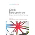 Social Neuroscience: Biological Approaches to Social Psychology