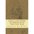 Songs and Poems of Arkansas in the Civil War