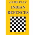 Game Play: Indian Defences