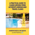 A Practical Guide to Claims Arising From Accidents Abroad and Travel Claims
