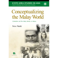 Conceptualizing the Malay World: Colonialism and Pan-Malay Identity in Malaya
