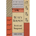 Heavy Horses - Breeds and Management