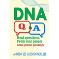 DNA Q and A: Real Questions from Real People about Genetic Genealogy