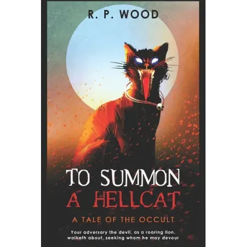 To Summon A Hellcat: A Tale of Occult Horror