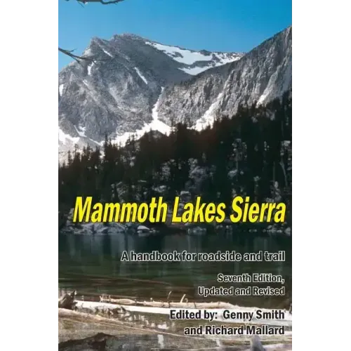 Mammoth Lakes Sierra: A Handbook for Roadside and Trail