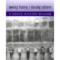 Moving History/Dancing Cultures: A Dance History Reader