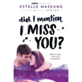 Did I Mention I Miss You?