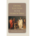 Divine Election in the Hebrew Bible