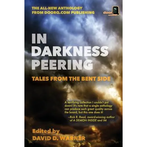 In Darkness Peering: Tales from the Bent Side