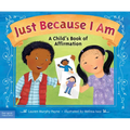 Just Because I Am: A Child's Book of Affirmation