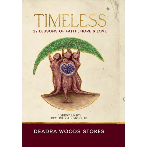 Timeless: 22 Lessons Rooted in Faith, Hope & Love