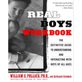 Real Boys Workbook: The Definitive Guide to Understanding and Interacting with Boys of All Ages