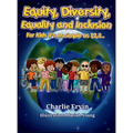 Equity, Diversity, Equality, and Inclusion for kids it's as simple as 1,2,3...