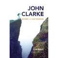 John Clarke: Explorer of the Coast Mountains