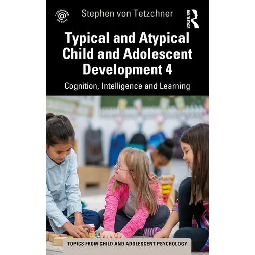 Typical and Atypical Child Development 4 Cognition, Intelligence and Learning
