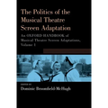 The Politics of the Musical Theatre Screen Adaptation: An Oxford Handbook of Musical Theatre Screen Adaptations