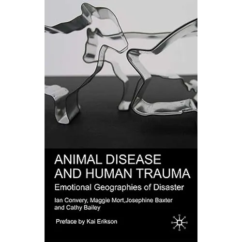 Animal Disease and Human Trauma: Emotional Geographies of Disaster