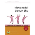 Mawangdui Daoyin Shu: Qigong from the Mawangdui Silk Paintings
