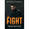 The Fight: Wanting to Give Up, Choosing to Be Strong, and the Inspirational Purpose for Staying Alive