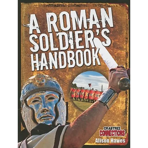 A Roman Soldier's Handbook
