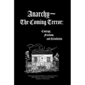 Anarchy-The Coming Terror: Courage, Freedom, and Revolution