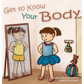 Get to Know Your Body: Human body book for toddlers, preschool aged 3-5 and children aged 5-7