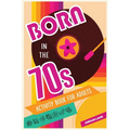 Born in the 70s Activity Book for Adults: Mixed Puzzle Book for Adults about Growing Up in the 70s and 80s with Trivia, Sudoku, Word Search, Crossword