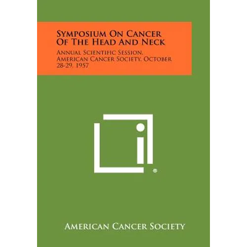 Symposium on Cancer of the Head and Neck: Annual Scientific Session, American Cancer Society, October 28-29, 1957
