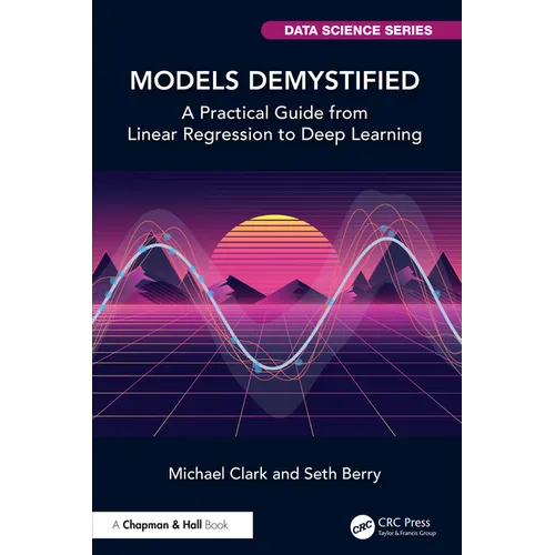 Models Demystified: A Practical Guide from Linear Regression to Deep Learning