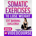 Somatic Exercises for Beginners to Lose Weight: VIDEOCOURSE with STEP-BY-STEP ONLINE LESSONS Included! 28-Day Fat Burning Challenge with Daily Trackin
