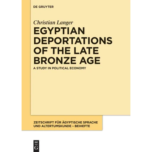 Egyptian Deportations of the Late Bronze Age: A Study in Political Economy