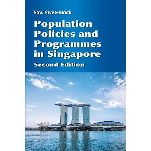 Population Policies and Programmes in Singapore: Second Edition