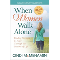 When Women Walk Alone: Finding Strength and Hope Through the Seasons of Life